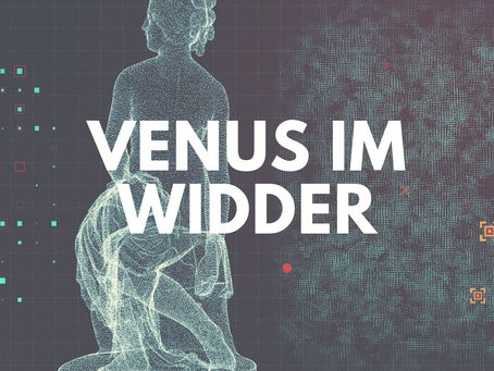 Venus im Widder vom 23.Mai bis 18.Juni