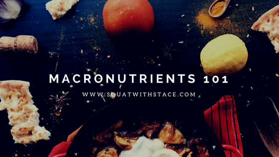 Macronutrients 101