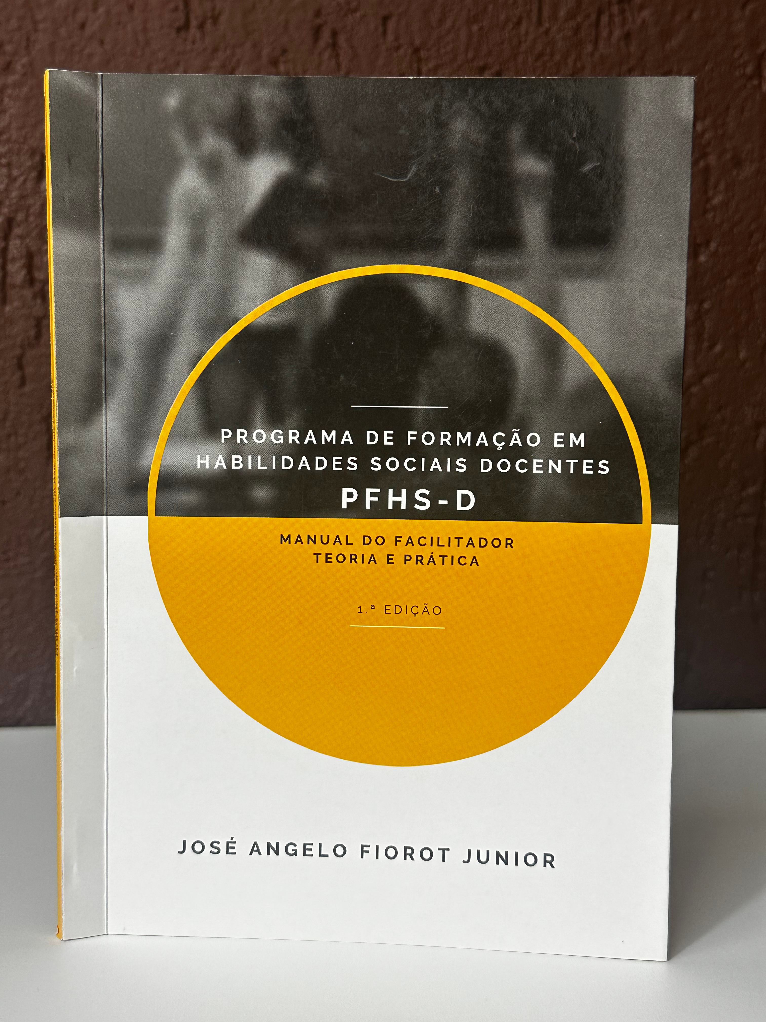 PROGRAMA DE FORMAÇÃO EM HABILIDADES SOCIAIS DOCENTES - MANUAL DO FACILITADOR