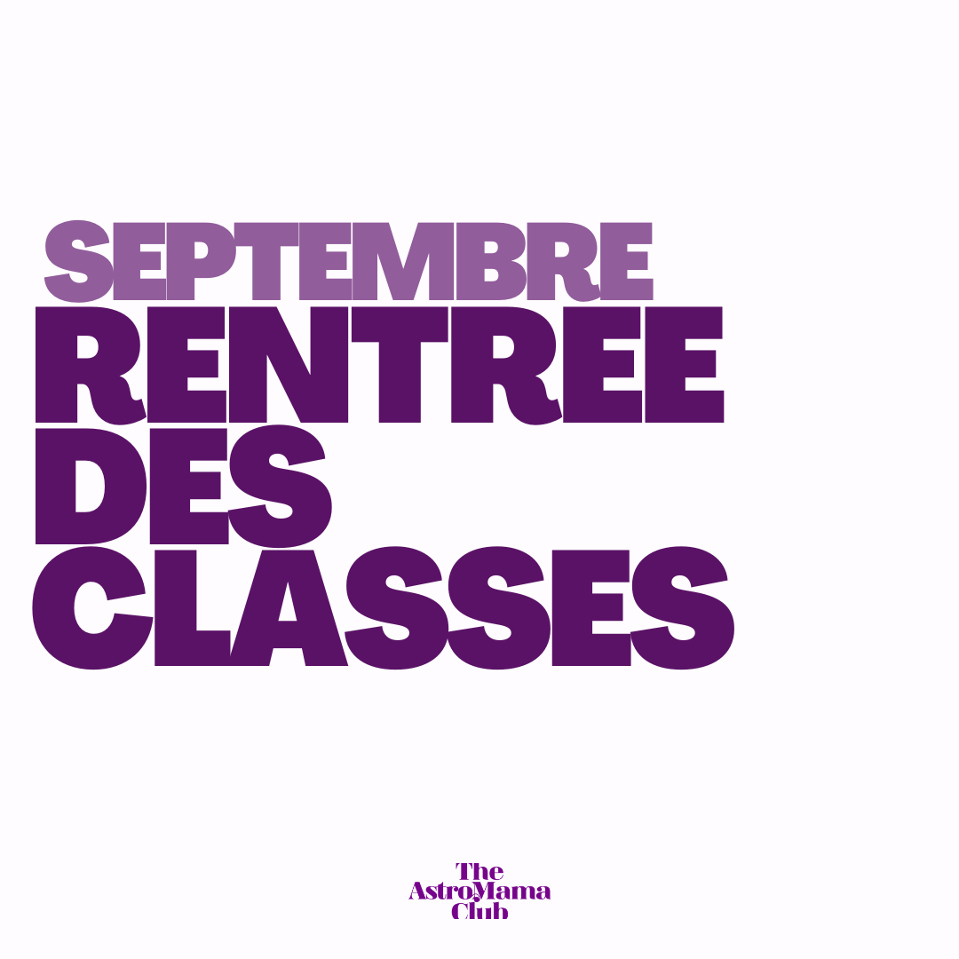 SEPTEMBRE ASTRO x ASTRO MAMA