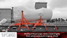 Moving Critical Cargo: Airbus A320 Engine from Johannesburg to Xingang, China