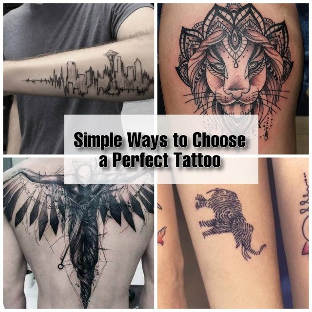 Simple Ways to choose a Perfect Tattoo