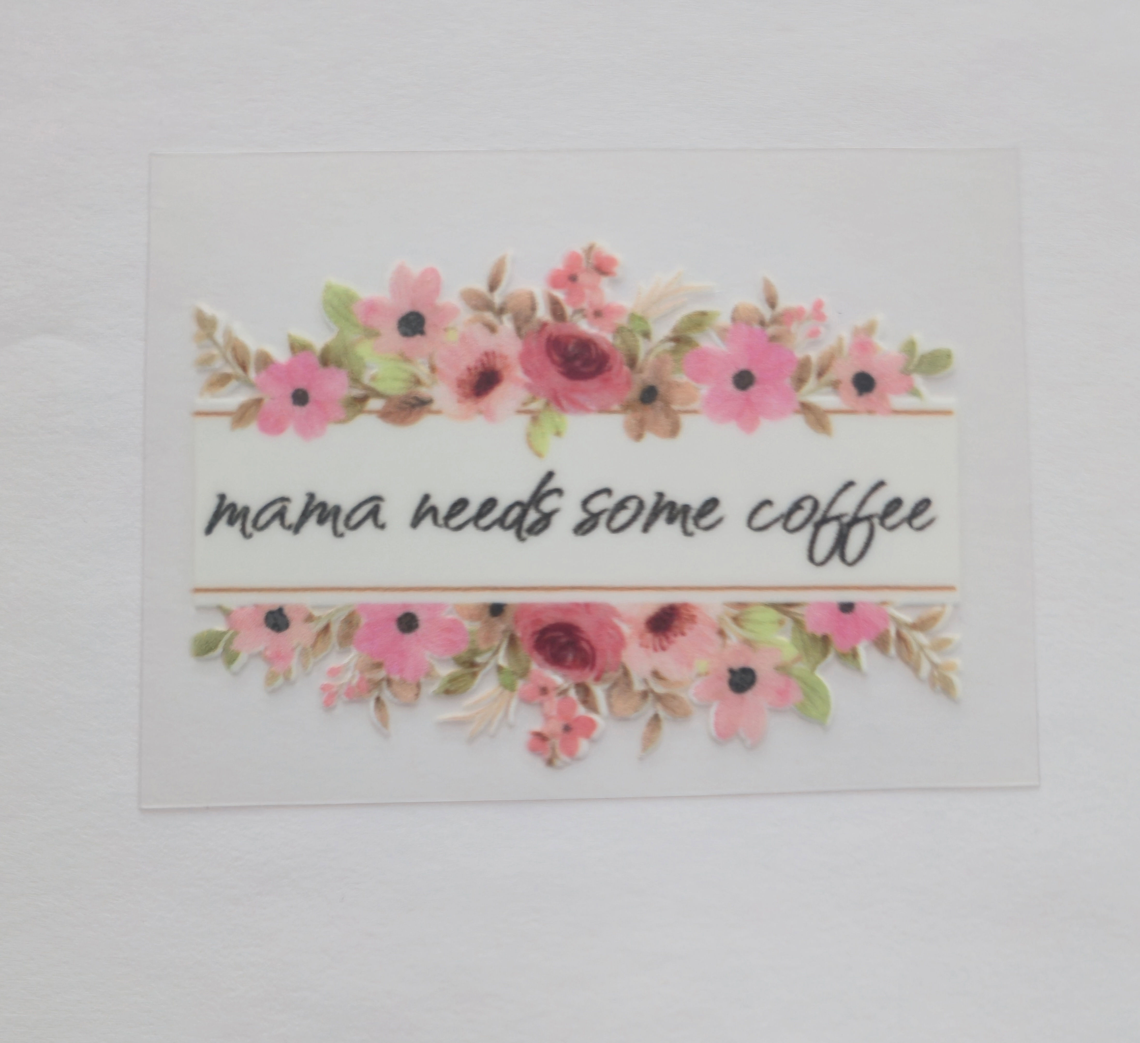 "Mama Needs Some Coffee" UV DTF Decal
