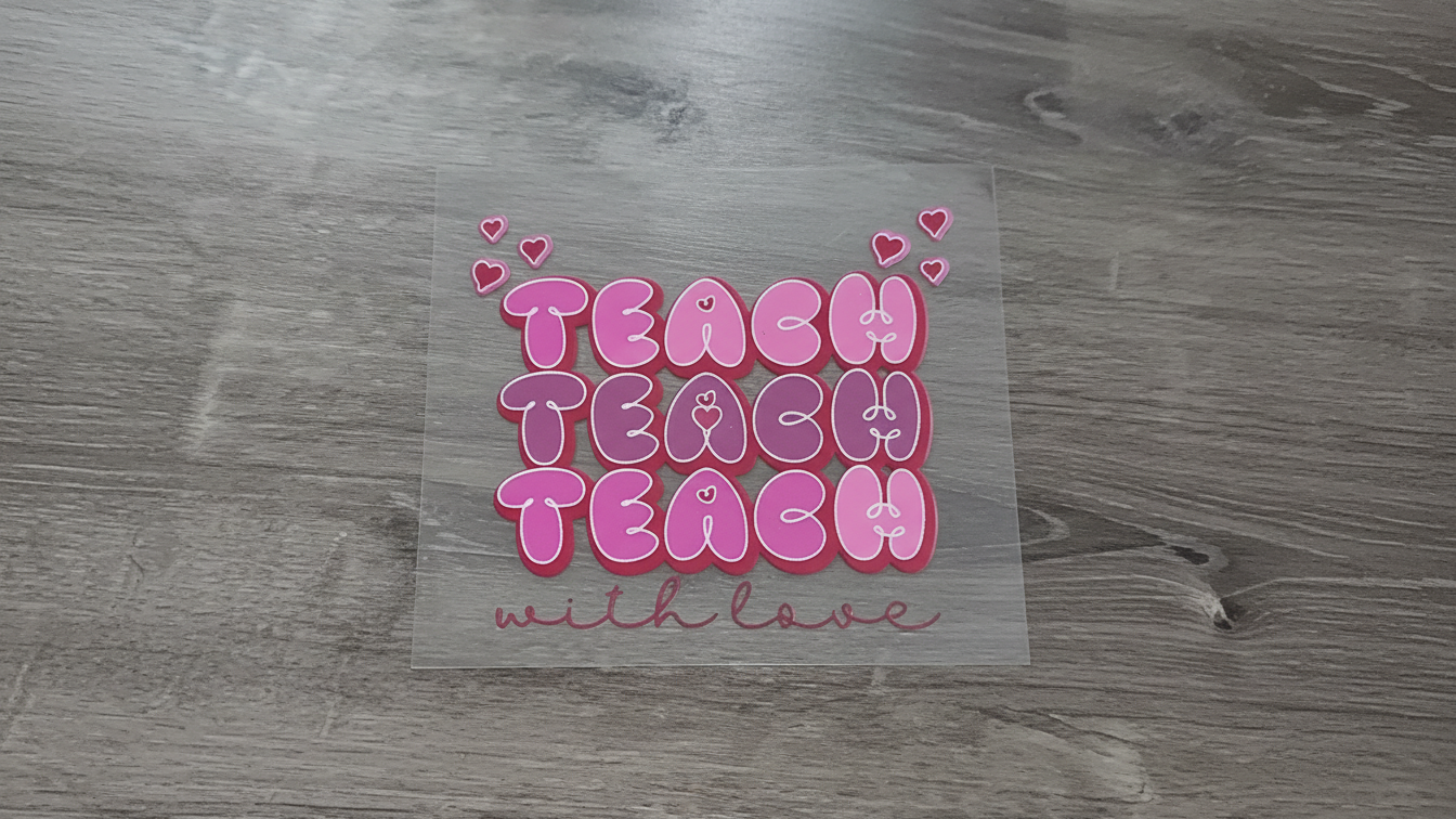 Teach With Love UVDTF Decal
