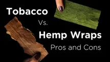 Native Leaf Hemp Wraps vs Traditional Blunt Wraps: Pros and Cons 