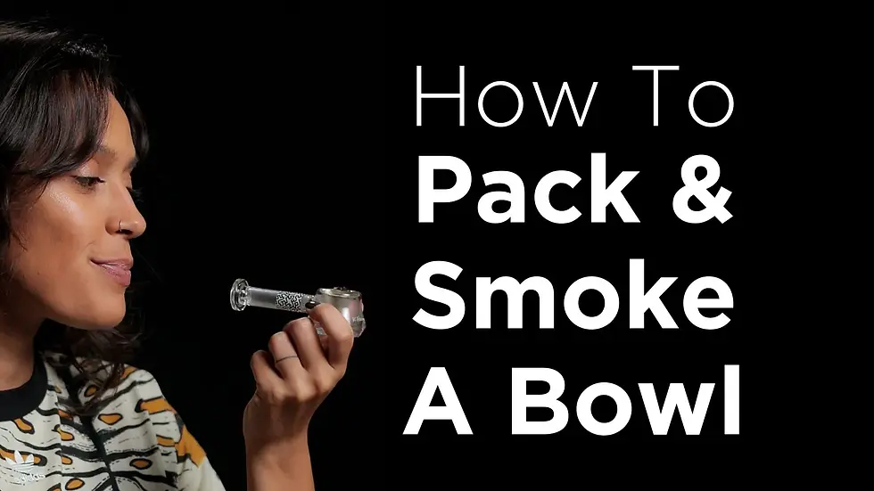 How To Pack and Smoke a Bowl