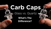 Glass vs. Quartz Carb Caps: What's the Difference?