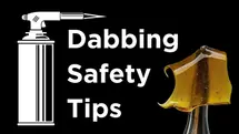 5 Dabbing Safety Tips You Should Know