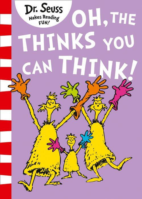 Dr. Seuss — Oh, The Thinks You Can Think!