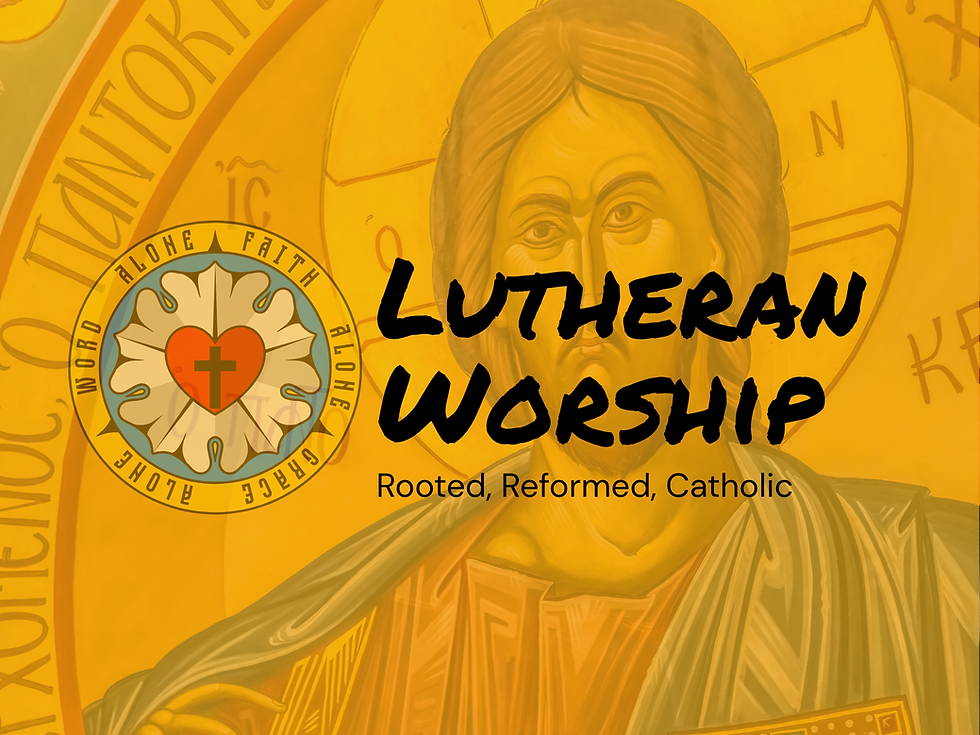 Lutheran Worship: Rooted, Reformed, and Catholic