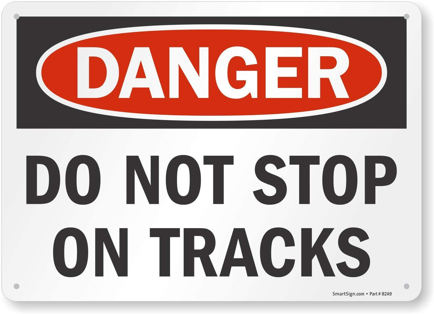OSHA Danger Sign: Do Not Stop On Tracks- 10" x 14"- Plastic