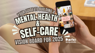 Your Guide to Building a Mental Health and Self-Care Vision Board for 2025