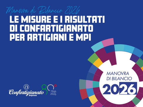 Manovra di Bilancio 2026: l'analisi e le infografiche di Confartigianato