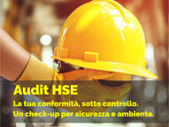 Ambiente e sicurezza: nasce l’Audit HSE, il nuovo servizio per le imprese