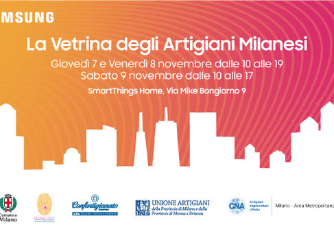 7-8-9 novembre - Milano: 7 aziende di Apa Confartigianato alla “Vetrina degli Artigiani Milanesi” in Samsung