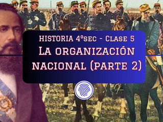 Profundizando la Organización Nacional Argentina en secundaria | Huellas de la Historia