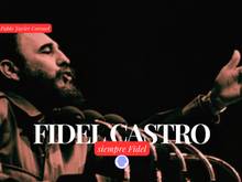 Fidel siempre Fidel | Huellas de la Historia
