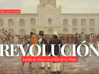 Perspectivas Historiográficas sobre la Revolución de Mayo ¿Cómo Interpretamos Nuestro Pasado? | Huellas de la Historia