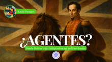 ¿Agentes Británicos? Simón Bolívar y la gesta independentista en Sudamérica | Latinoamérica Sin Vueltas | Huellas de la Historia