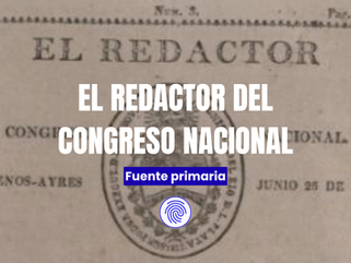 El Redactor del Congreso Nacional | Fuente | Huellas de la Historia