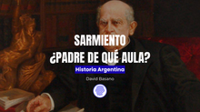 Sarmiento ¿Padre de qué aula? | Historia Argentina | Huellas de la Historia