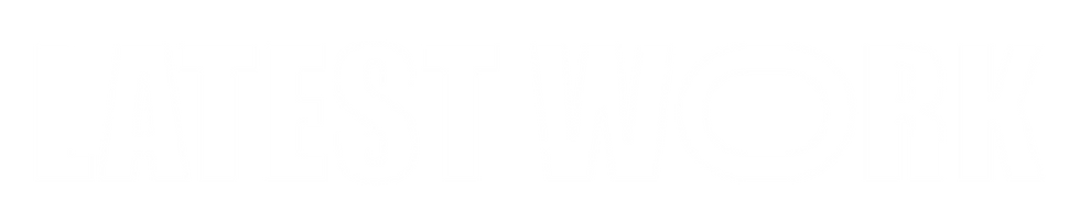 Latest Work - White.png