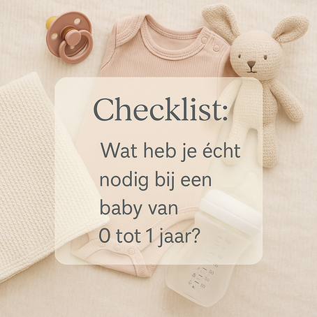 🍼 Checklist: Wat heb je écht nodig bij een baby van 0 tot 1 jaar?