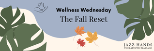 Wellness Wednesday: The Fall Reset