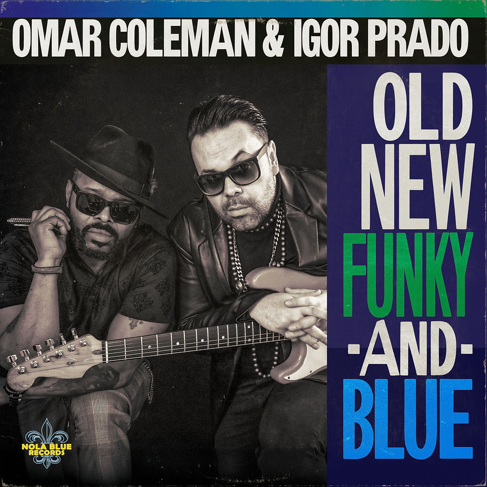 Omar Coleman & Igor Prado - Old New Funky and Blue
