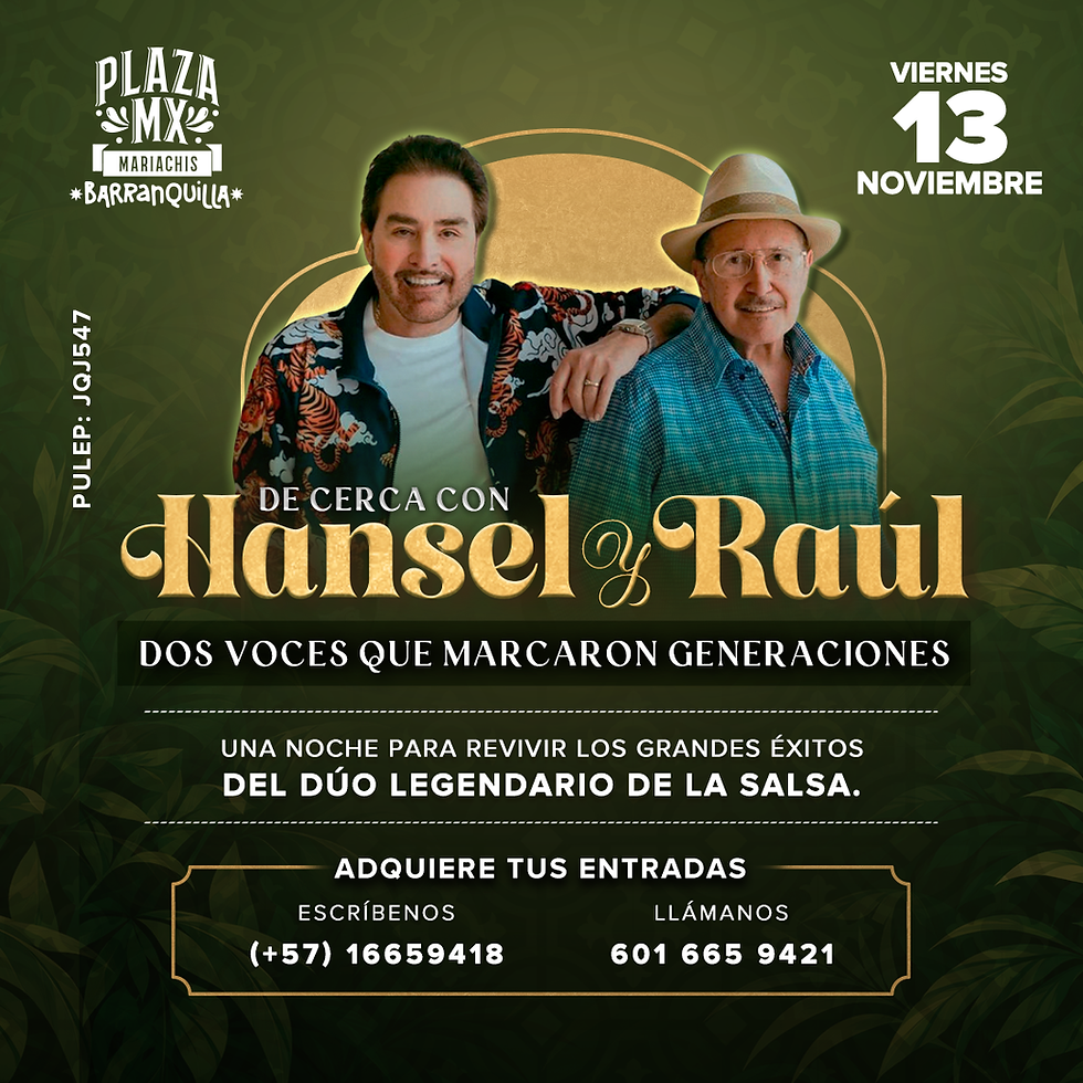 DE CERCA CON HANSEL Y RAÚL
