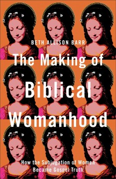 The Making of Biblical Woma...