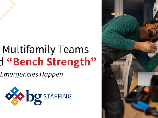 Why Multifamily Teams Need Bench Strength Before Emergencies Happen
