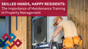 Skilled Hands, Happy Residents: The Importance of Maintenance Training in Property Management