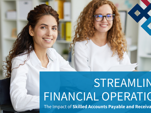 Streamlining Financial Operations: The Impact of Skilled Accounts Payable and Receivable Teams