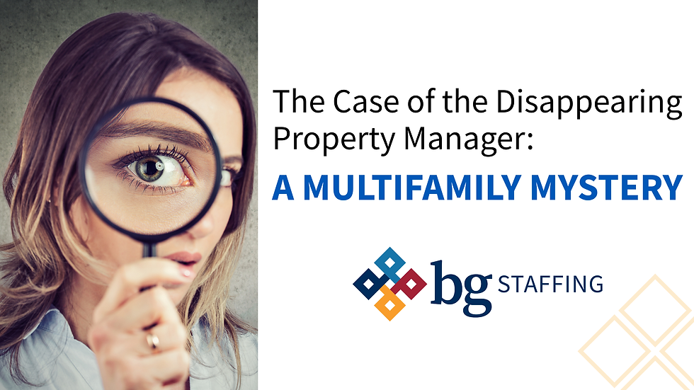 BG Staffing_Disappearing Property Manager_Multifamily_Mystery