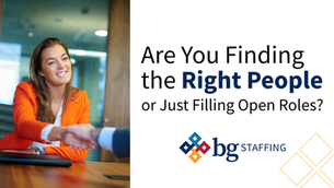 Are You Finding the Right People or Just Filling Open Roles?