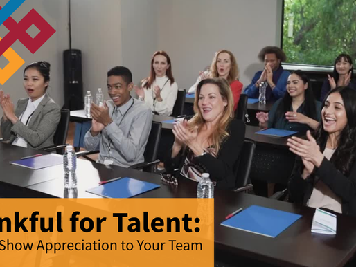 Thankful for Talent: How to Show Appreciation to Your Team