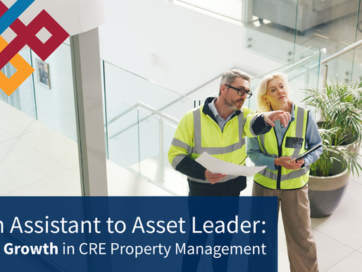 From Assistant to Asset Leader: Career Growth in CRE Property Management