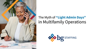 The Myth of “Light Admin Days” in Multifamily Operations