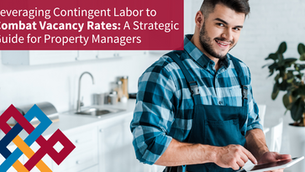 Leveraging Contingent Labor to Combat Vacancy Rates: A Strategic Guide for Property Managers