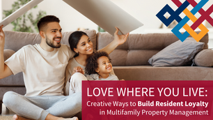 Love Where You Live: 10 Creative Ways to Build Resident Loyalty in Multifamily Property Management