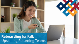 Reboarding for Fall: Upskilling Returning Teams