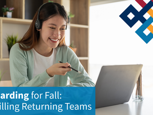 Reboarding for Fall: Upskilling Returning Teams
