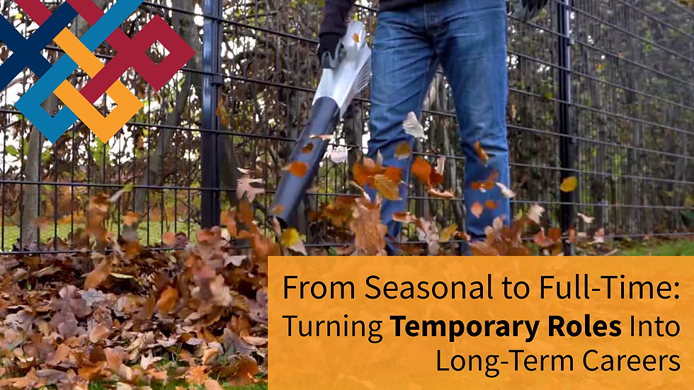 From Seasonal to Full-Time: Turning Temporary Roles Into Long-Term Careers