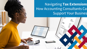 Navigating Tax Extensions: How Accounting Consultants Can Support Your Business