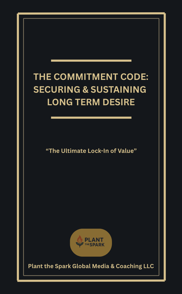 The Commitment Code: Securing and Sustaining Long-Term Desire