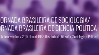 IV Jornada Brasileira de Sociologia / I Jornada Brasileira de Ciência Política