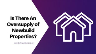 Is There An Oversupply Of Newbuild Properties in New Zealand?