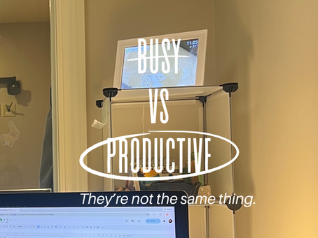 The Difference Between Being Busy and Being Productive