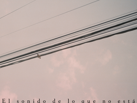 El sonido de lo que no está